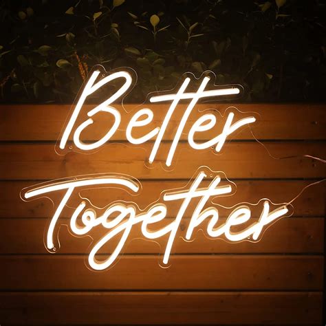 Better Together Neon Sign The Best Neon Signs For Decorating Your