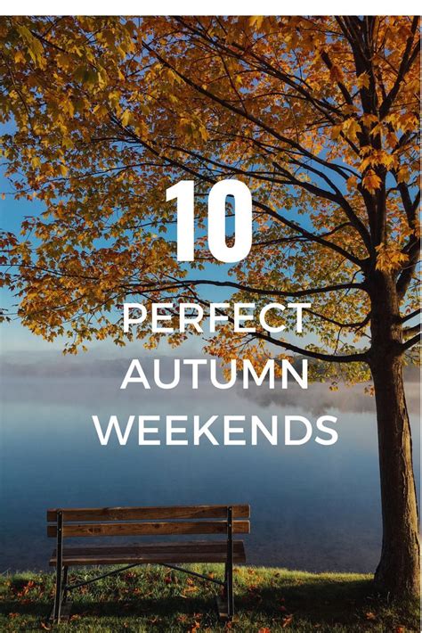 The Top 10 Fall Weekend Getaways Fall Weekend Getaway Long Weekend