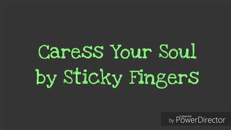 Lyric Video Caress Your Soul By Sticky Fingers Youtube