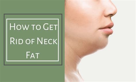 How To Get Rid Of Neck Fat The Most Effective Tips And Proven Methods