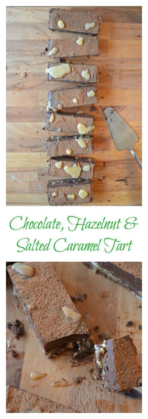 Chocolate Hazelnut And Salted Caramel Tart Recipe Salted Caramel