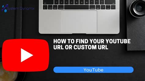 How To Find Your Youtube Channel Url Or Custom Url Youtube