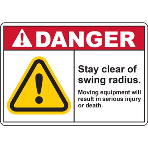 Danger Stay Clear Of Swing Radius Moving Equipment Will Result In