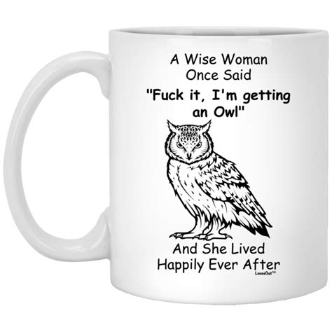 Shop funny sayings mugs from cafepress. Funny Owl Gifts For Women Animal Lover | White coffee mugs ...