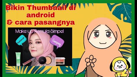 Check spelling or type a new query. CARA MEMBUAT THUMBNAIL DI ANDROID| cara pasang thumbnail ...