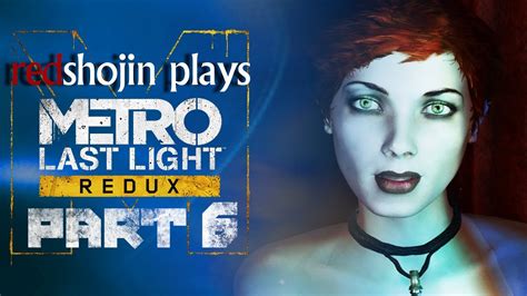 Redshojin Plays Metro Last Light Redux Part 6 Venice Youtube