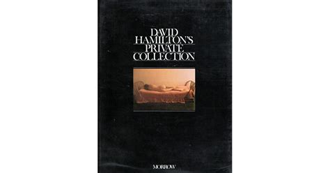 David Hamiltons Private Collection By David Hamilton