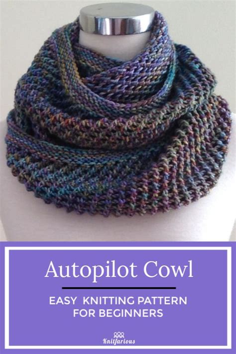 Once you know how to knit and purl you can combine them into infinite possibilites. Autopilot Cowl: Easy Knitting Pattern for Beginners - 2019 ...