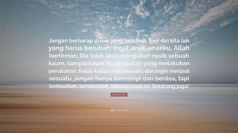 Check spelling or type a new query. Ahmad Fuadi Quote: "Jangan berharap dunia yang berubah ...