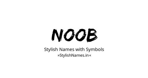 193 Noob Stylish Names And Nicknames 🔥😍 Copy Paste