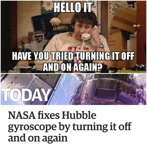 Have You Tried Turning It On Ans Off Again 9gag
