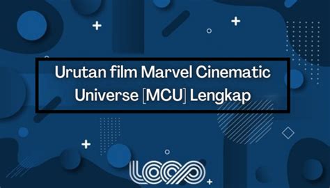 Urutan Film Marvel Cinematic Universe Mcu Lengkap