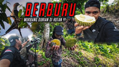 Bermalam Di Hutan Dan Berburu Pergam Malah Mukbang Durian Youtube