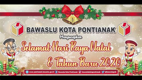 Semoga anda terhibur dan bergembira dihari lebaran ini. BAWASLU KOTA PONTIANAK | SELAMAT HARI RAYA NATAL!! - YouTube