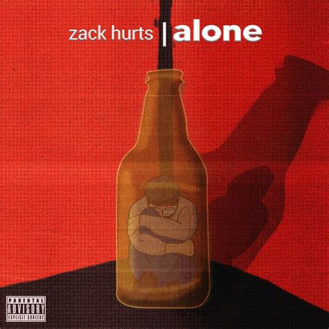 Zack Hurts Alone Lyrics Genius Lyrics