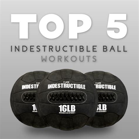 Top 5 Indestructible Ball Workouts Maxx Strength