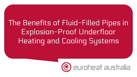 The Benefits Of Fluid Filled Pipes In Explosion Proof Underfloor