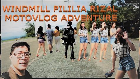 Pililia Windmill Motovlog Ft Ang Tatlong Itlog Youtube