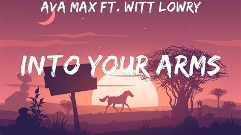 Ava Max Ft Witt Lowry Into Your Arms Lyrics Youtube