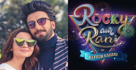 Rocky Aur Rani Ki Prem Kahani Movie 2022 Release Date Cast Story Teaser Trailer First Look
