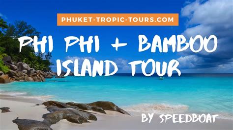 Phi Phi Island Tour By Speedboat From Phuket 2019 Tropic Tours