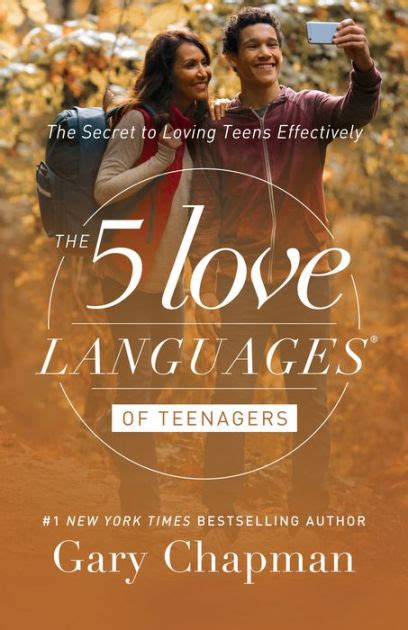 The 5 Love Languages Of Teenagers The Secret To Loving Teens Effectively By Gary Chapman