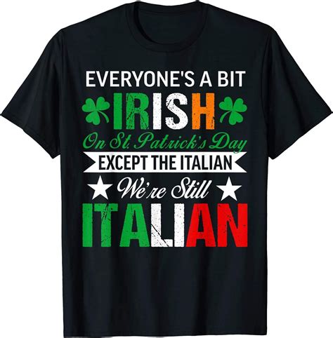 italian shirt we re still italian on st patrick s day t shirt uk clothing