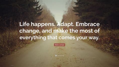 Life Quotes Embrace Change Change Embracing Quotes Quotesgram