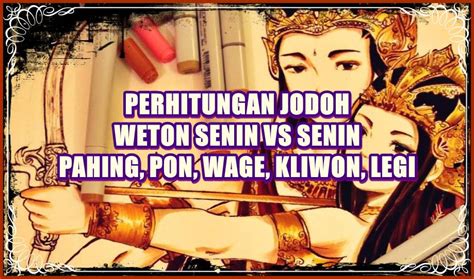 Perhitungan Percintaan Jodoh Weton Senin Dengan Senin Lengkap