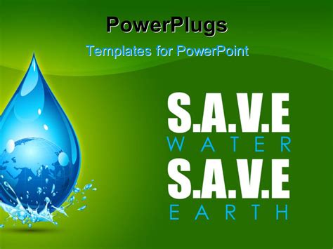 Powerpoint Template Earth In Water Drop Showing Save Water Save Earth