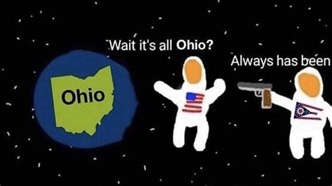What Is ‘wait Its All Ohio The ‘always Has Been Meme Explained