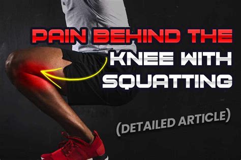 Pain Behind Your Knee When Squatting Causes Fixes What To Know