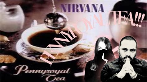 Nirvana Pennyroyal Tea Youtube
