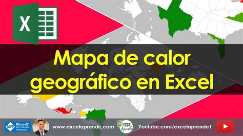 Mapa De Calor Geográfico En Excel Excel Aprende Youtube