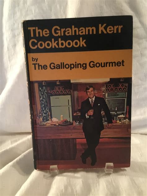 The Graham Kerr Cookbook The Galloping Gourmet Hardcover Etsy