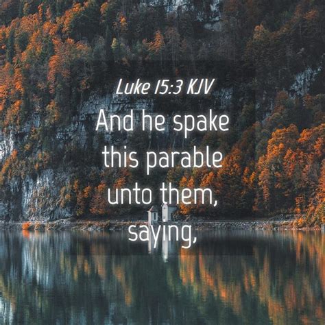 Luke 153 Kjv And He Spake This Parable Unto Them