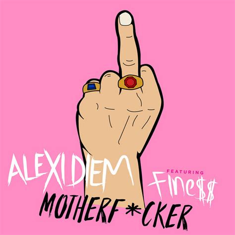 Motherfucker Feat Fine Single By Alexi Diem Spotify