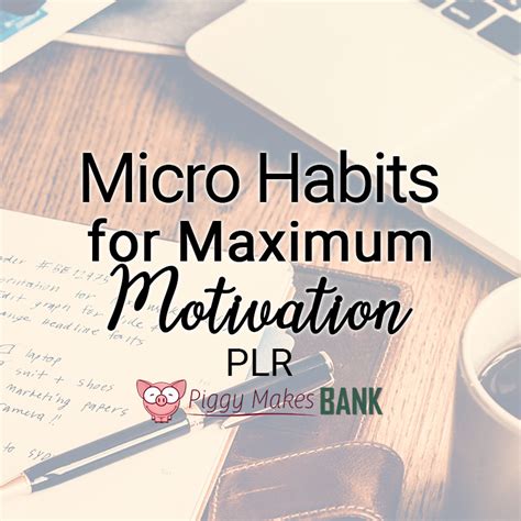 Micro Habits For Maximum Motivation Piggy Makes Bank