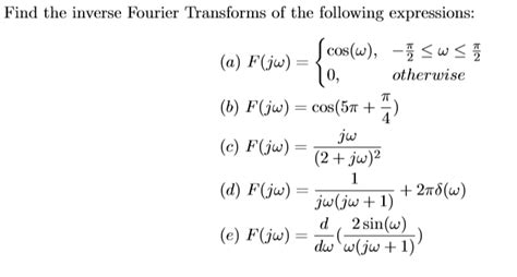 Solved Find The Inverse Fourier Transforms Of The Following