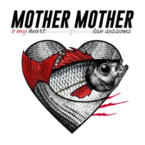 Spill Album Review Mother Mother O My Heart Live Sessions The