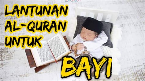 Bacaan al quran untuk bayi agar mudah tidur nyenyak. BACAAN & LANTUNAN AL-QURAN UNTUK BAYI AGAR MUDAH TIDUR ...