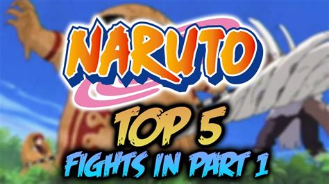 Top 5 Best Naruto Fights Anime Episode Battles Youtube