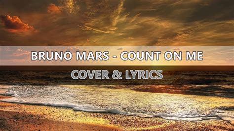 Bruno Mars Count On Me Lyrics Youtube