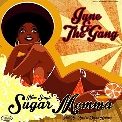 Sugar Momma By June And The Gang Feat Ras Rebel And Diana Hartman On