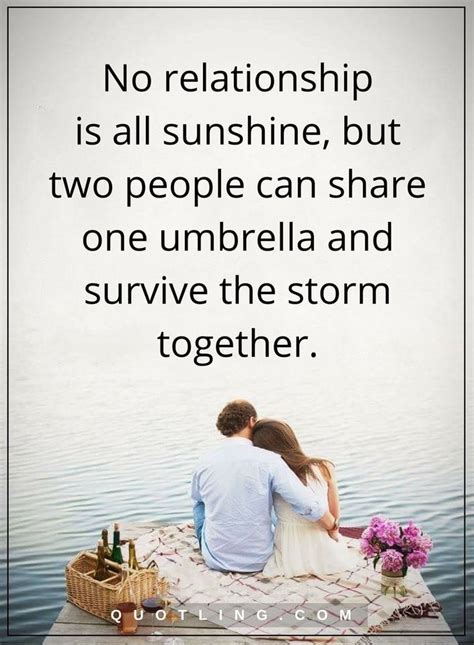 Relationship Quotes No Relationship Is All Sunshine But Two People Can