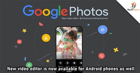 Google Photos For Android Brings New Video Editing Features Technave