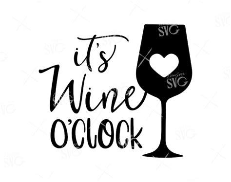 It S Wine O Clock Wine Quote Svg Wine Lover Svg Etsy