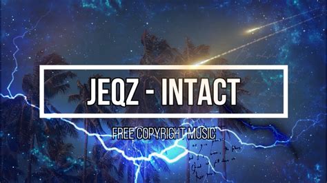 Jeqz Intact Free Copyright Music Youtube