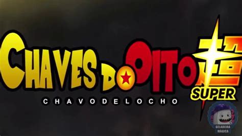 Chaves Do Oito DRAGON BALL SUPER OPENING 2 PARODIA CHAVO DEL OCHO YouTube