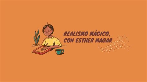 Realismo mágico con Esther Magar YouTube